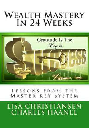 Wealth Mastery in 24 Weeks de Lisa Christine Christiansen