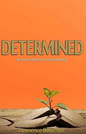 Determined de Lawrence Bowman