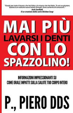 Mai Piu Lavarsi I Denti Con Lo Spazzolino!