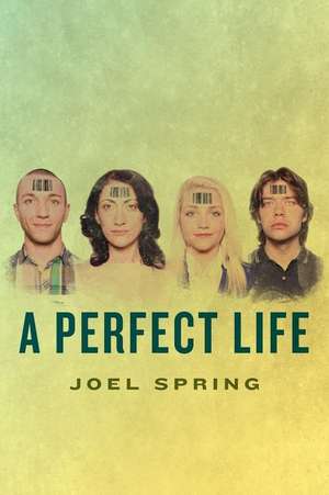 A Perfect Life de Joel Spring