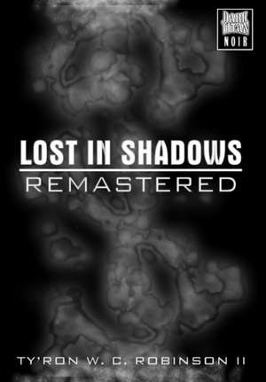 Lost in Shadows de Ty'ron W C Robinson