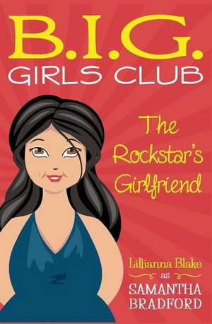 The Rockstar's Girlfriend (B.I.G. Girls Club, Book 1)