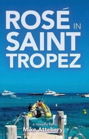 Rose in Saint Tropez de Mike Attebery