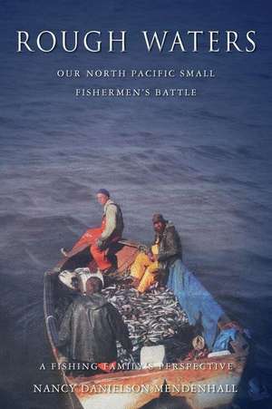 Rough Waters: A Fishing Family's Perspective de Nancy Danielson Mendenhall