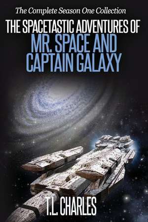 The Spacetastic Adventures of Mr. Space and Captain Galaxy