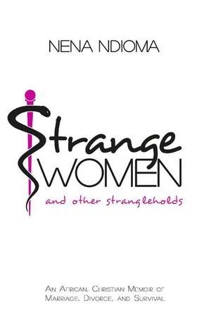 Strange Women and Other Strangleholds