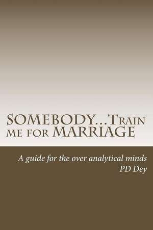 Somebody...Train Me for Marriage