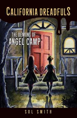 The Demons of Angel Camp de Sol Smith