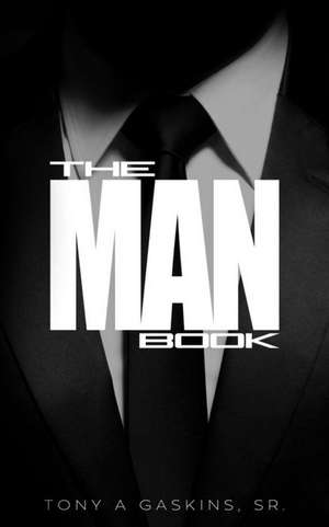 The Man Book de Tony A. Gaskins Sr