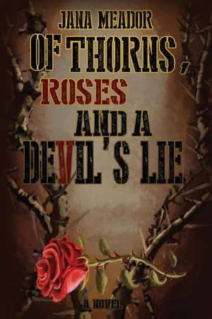 Of Thorns, Roses and a Devil's Lie