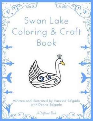 Swan Lake Coloring & Craft Book de Vanessa Salgado