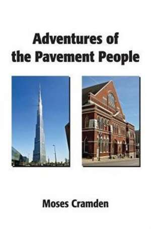 Adventures of the Pavement People de Moses Cramden