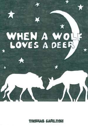 When a Wolf Loves a Deer