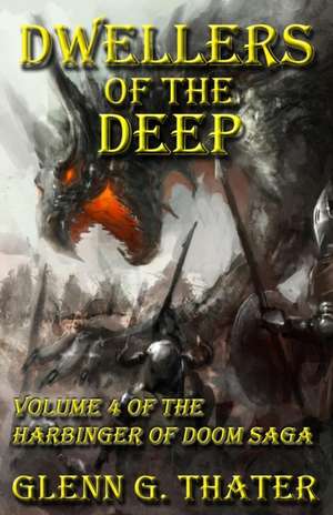 Dwellers of the Deep: Harbinger of Doom -- Volume 4 de Glenn G. Thater