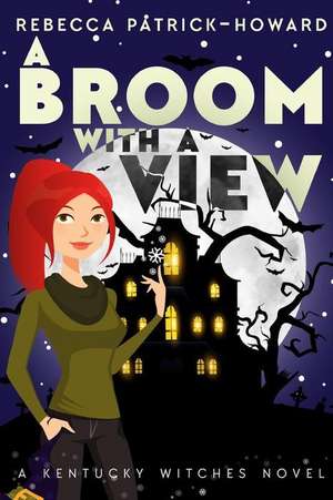 A Broom with a View de Rebecca Patrick-Howard