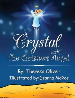 Crystal the Christmas Angel de Theresa Oliver