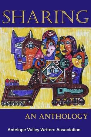 Sharing: an Anthology de Antelope Valley Writers Assoc