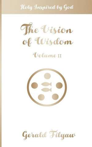 The Vision of Wisdom Vol. II