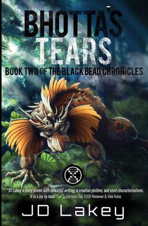 Bhotta's Tears de J D Lakey