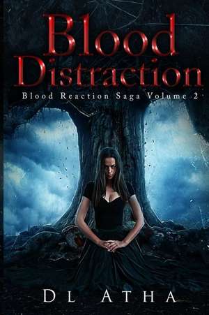 Blood Distraction de D. L. Atha