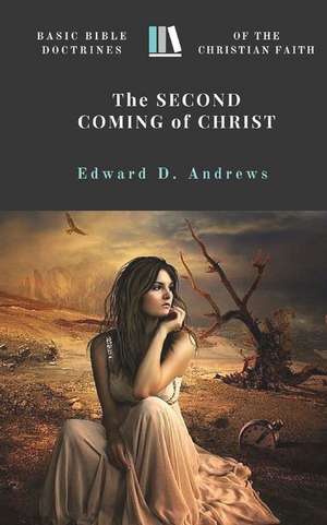 The Second Coming of Christ de Edward D. Andrews