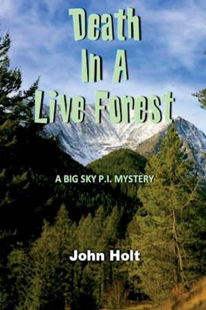 Death in a Live Forest de John Holt