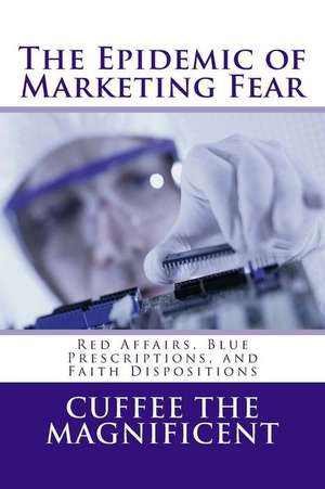 The Epidemic of Marketing Fear