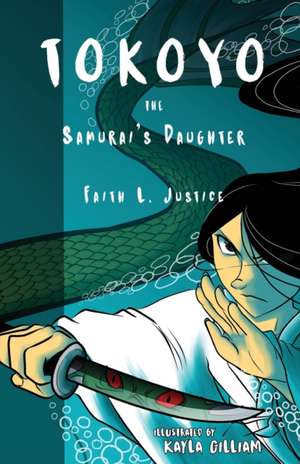 Tokoyo, The Samurai's Daughter de Faith L. Justice