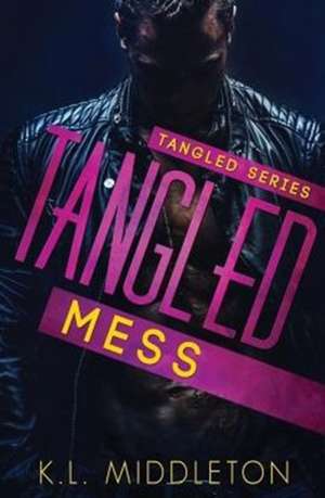 Tangled Mess de K L Middleton