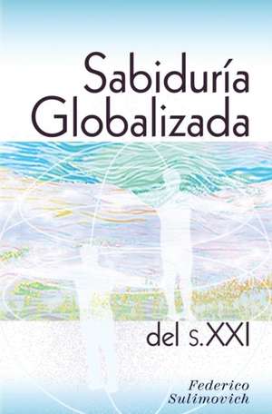 Sabiduria Globalizada del Siglo XXI