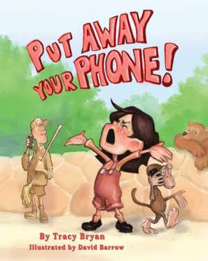 Put Away Your Phone! de Tracy Bryan