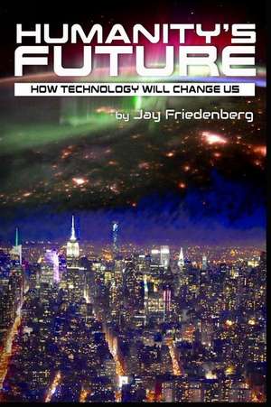 Humanity's Future de Jay Friedenberg