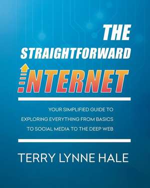 The Straightforward Internet de Terry Lynne Hale