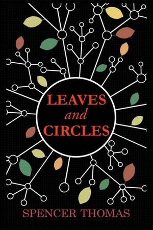 Leaves and Circles de Spencer Thomas