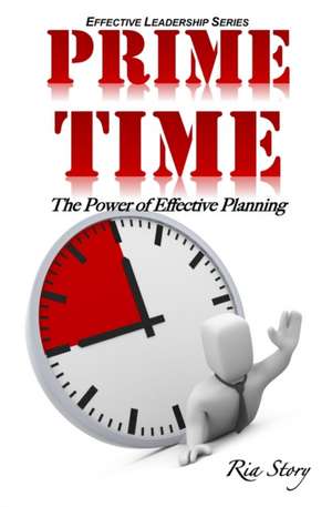 PRIME Time: The Power of Effective Planning de Ria Story