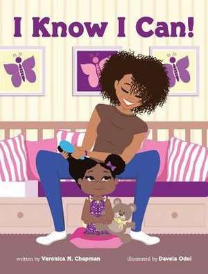 I Know I Can! de Veronica N. Chapman