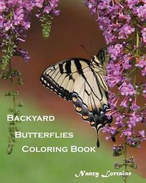 Backyard Butterflies Coloring Book de Nancy Lorraine