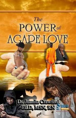 The Power of Agape Love de Juanita Crawford