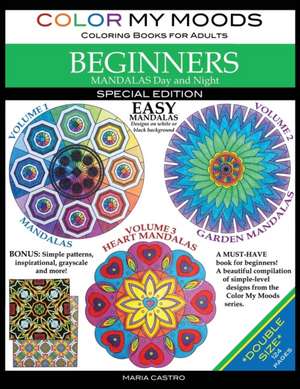 Color My Moods Coloring Books for Adults, Mandalas Day and Night for BEGINNERS / Double Size de Maria Castro