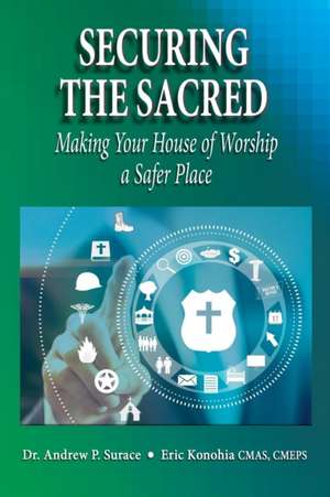 Securing the Sacred de Andrew P. Surace