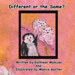 Different or the Same? de Kathleen Mancuso