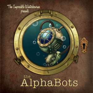 The Impossible Winterbourne Presents...the Alphabots de The Impossible Winterbourne