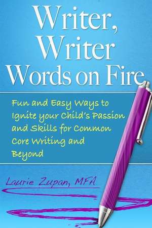 Writer, Writer Words on Fire de Zupan Mfa, Laurie