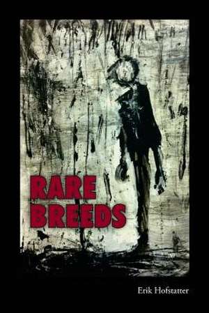Rare Breeds de Erik Hofstatter