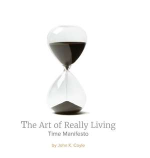 The Art of Really Living de John K. Coyle