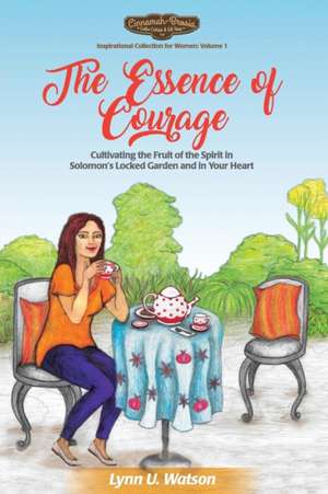 The Essence of Courage de Lynn U Watson