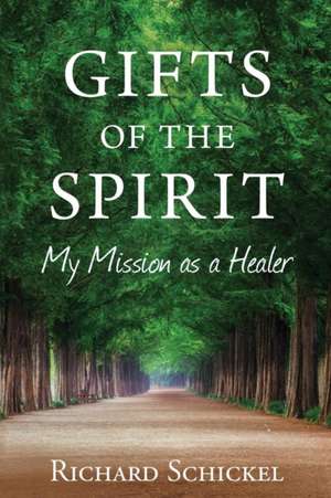 Gifts of the Spirit de Richard M Schickel