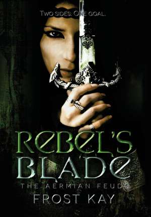 Rebel's Blade de Frost Kay