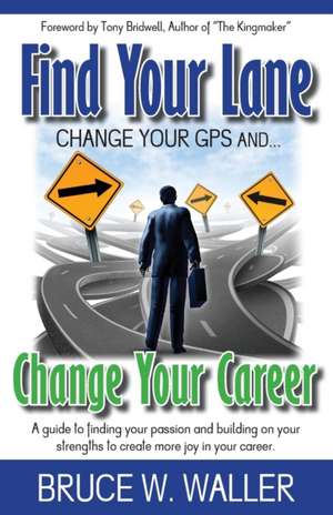 Find Your Lane de Bruce W Waller