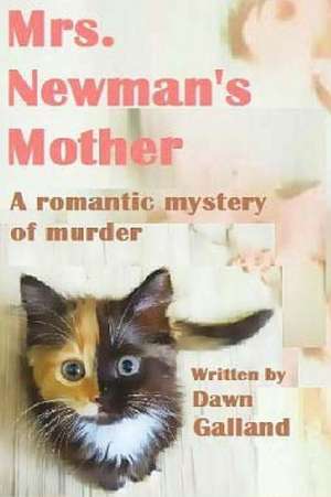 MRS NEWMANS MOTHER de Dawn Galland